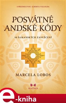 Posvátné andské kódy - Marcela Lobos