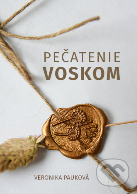 Pečatenie voskom - Veronika Pauková