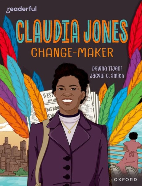 Readerful Independent Library: Oxford Reading Level 18: Claudia Jones: Change-maker (Tijani Davina)(Paperback / softback)