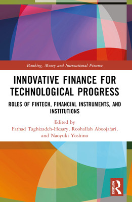 Innovative Finance for Technological Progress: Roles of Fintech, Financial Instruments, and Institutions (Taghizadeh-Hesary Farhad)(Paperback)