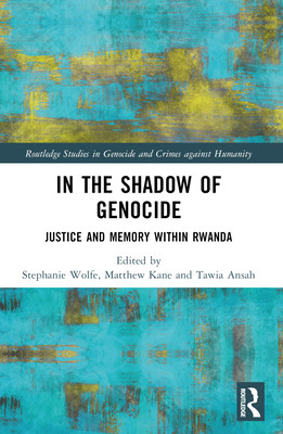 In the Shadow of Genocide: Justice and Memory Within Rwanda (Wolfe Stephanie)(Paperback)