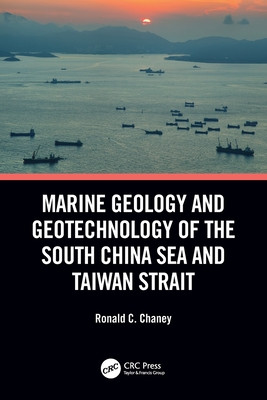 Marine Geology and Geotechnology of the South China Sea and Taiwan Strait (Chaney Ronald C.)(Paperback)