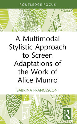 A Multimodal Stylistic Approach to Screen Adaptations of the Work of Alice Munro (Francesconi Sabrina)(Paperback)