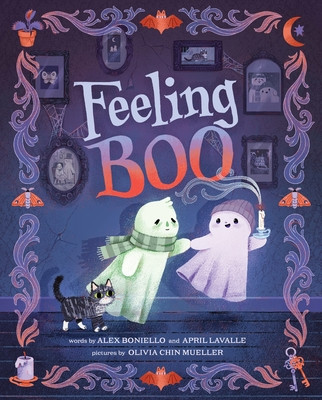 Feeling Boo: A Picture Book (Boniello Alex)(Pevná vazba)