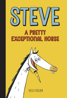 Steve, a Pretty Exceptional Horse (Collier Kelly)(Pevná vazba)