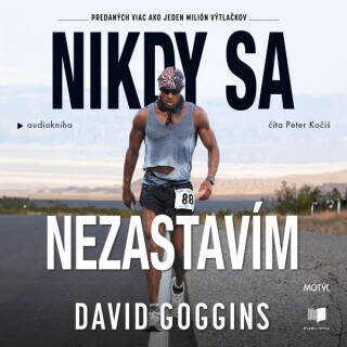 Nikdy sa nezastavím - David Goggins - audiokniha