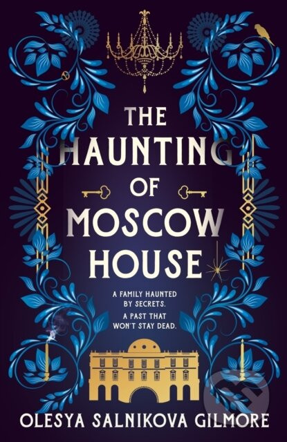 The Haunting of Moscow House - Olesya Salnikova Gilmore