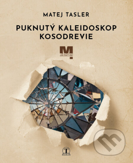 Puknutý kaleidoskop Kosodrevie - Matej Tasler