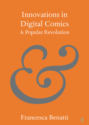 Innovations in Digital Comics - A Popular Revolution (Benatti Francesca (The Open University))(Paperback / softback)
