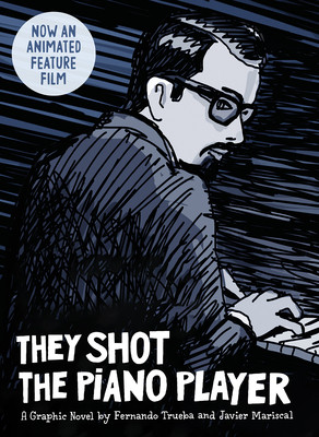 They Shot the Piano Player: A Graphic Novel (Trueba Fernando)(Pevná vazba)