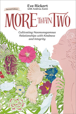 More Than Two, Second Edition: Cultivating Nonmonogamous Relationships with Kindness and Integrity (Rickert Eve)(Pevná vazba)