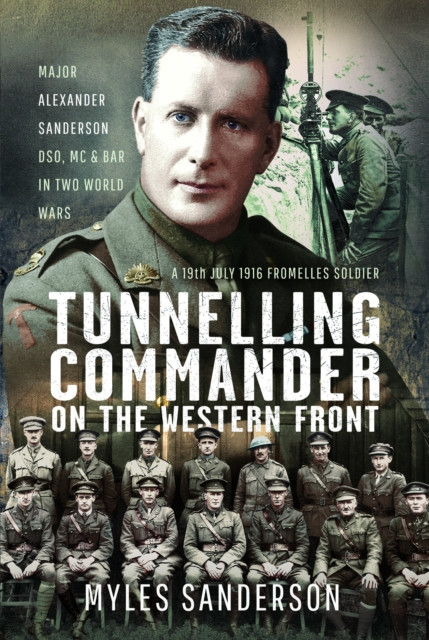 Tunnelling Commander on the Western Front: Major Alexander Sanderson Dso, MC & Bar in Two World Wars (Sanderson Myles)(Pevná vazba)