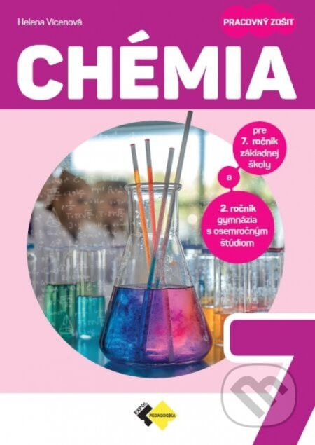 Chémia pre 7. ročník základnej školy a 2. ročník gymnázia s osemročným štúdiom (pracovný zošit) - Helena Vicenová