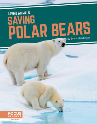Saving Polar Bears (Huddleston Emma)(Library Binding)