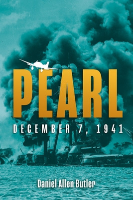 Pearl: December 7, 1941 (Butler Daniel Allen)(Paperback)