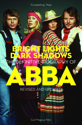 Bright Lights Dark Shadows: The Definitive Biography of Abba (Palm Carl Magnus)(Paperback)