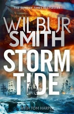 Storm Tide: The landmark 50th global bestseller from the one and only Master of Historical Adventure, Wilbur Smith - Wilbur Smith