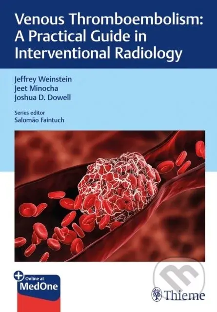 Practical Guides in Interventional Radiology: A Practical Guide in Interventional Radiology - Jeet Minocha, Jeffrey Weinstein, Joshua Dowell