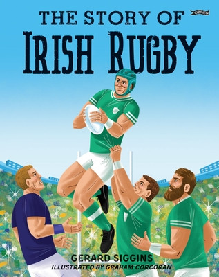 The Story of Irish Rugby (Siggins Gerard)(Pevná vazba)