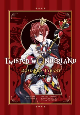 Disney Twisted-Wonderland: Rose-Red Tyrant: The Novel (Toboso Yana)(Paperback)