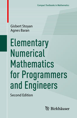 Elementary Numerical Mathematics for Programmers and Engineers (Stoyan Gisbert)(Paperback)