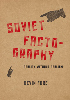 Soviet Factography: Reality Without Realism (Fore Devin)(Pevná vazba)