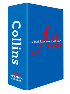 Collins Robert French Dictionary Complete and Unabridged Edition: For Advanced Learners and Professionals (Collins)(Pevná vazba)