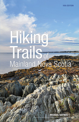 Hiking Trails of Mainland Nova Scotia, 10th Edition (Haynes Michael)(Paperback)