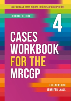 Cases Workbook for the MRCGP, fourth edition (Welch Ellen (GP Carlisle Cumbria))(Pevná vazba)