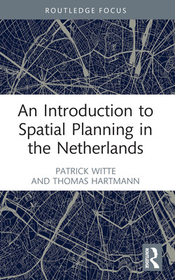 An Introduction to Spatial Planning in the Netherlands (Witte Patrick)(Paperback)