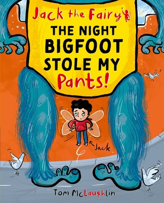 Jack the Fairy: The Night Bigfoot Stole My Pants: Volume 2 (McLaughlin Tom)(Paperback)