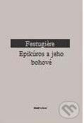 Epikúros a jeho bohové - André-Jean Festugiére