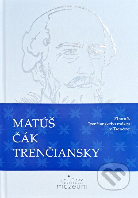Matúš Čák Trenčiansky - kolektív autorov