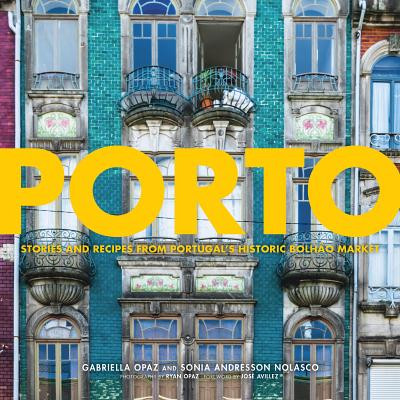 Porto: Stories from Portugal's Historic Bolho Market (Opaz Gabriella)(Pevná vazba)