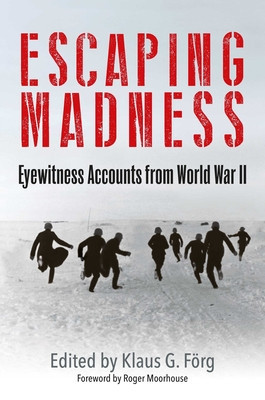 Escaping Madness: Eyewitness Accounts from World War II (Frg Klaus G.)(Pevná vazba)