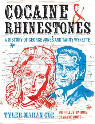 Cocaine and Rhinestones: A History of George Jones and Tammy Wynette (Coe Tyler Mahan)(Pevná vazba)