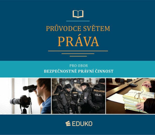 Průvodce světem práva pro obor Bezpečnostně právní činnost, 6.  vydání - Jan Malast