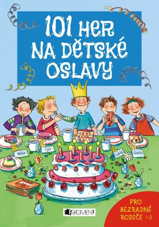 101 her na dětské oslavy - Silvia Schmitz, Anna Bernhard - e-kniha