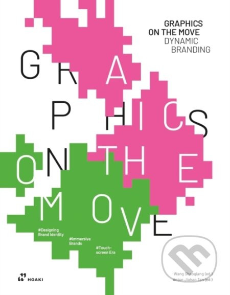 Graphics on the Move - Shaoqiang Wang (editor), Anton Jiahao Tan (editor)