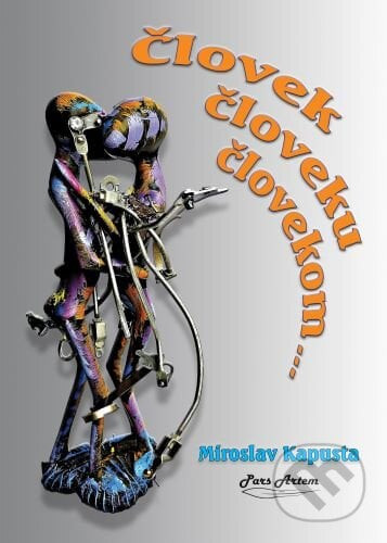 Človek človeku človekom... - Miroslav Kapusta