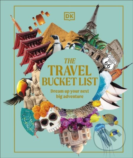 The Travel Bucket List - Dorling Kindersley