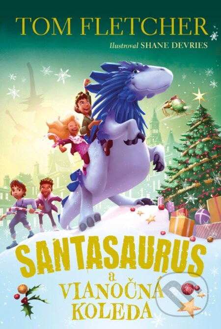 Santasaurus a vianočná koleda - Tom Fletcher, Shane Devries (ilustrátor)