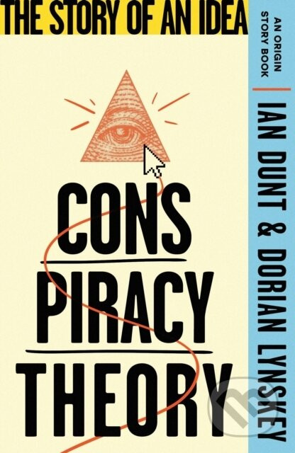 Conspiracy Theory - Ian Dunt, Dorian Lynskey