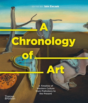 A Chronology of Art: A Timeline of Western Culture from Prehistory to the Present (Zaczek Iain)(Paperback)