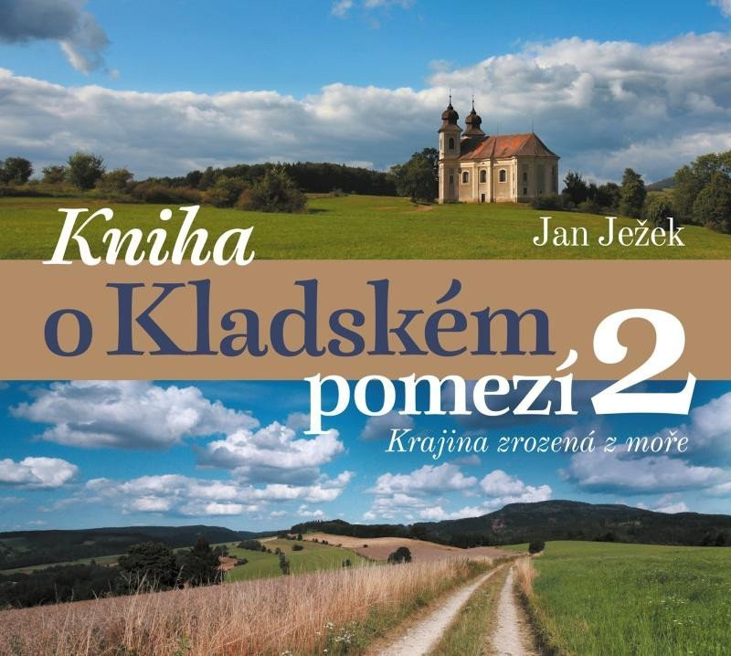 Kniha o Kladském pomezí 2. Krajina zrozená z moře - Jan Ježek