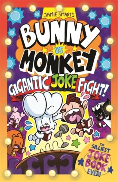 Bunny vs Monkey: The Gigantic Joke Fight! - Jamie Smart