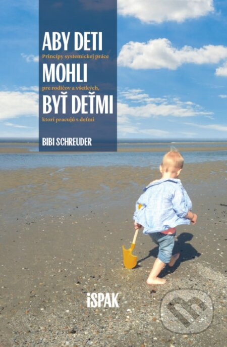 Aby deti mohli byť deťmi - Bibi Schreuder