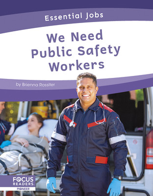 We Need Public Safety Workers (Rossiter Brienna)(Library Binding)