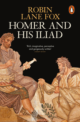 Homer and His Iliad (Lane Fox Robin)(Paperback / softback)
