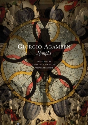Nymphs (Agamben Giorgio)(Paperback)